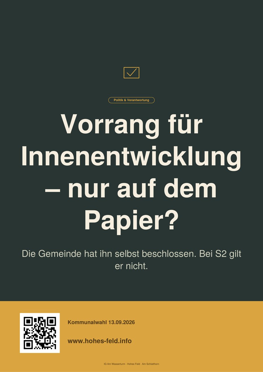 Plakat: Vorrang für Innenentwicklung – nur auf dem Papier? Die Gemeinde hat ihn selbst beschlossen, bei S2 gilt er nicht.
