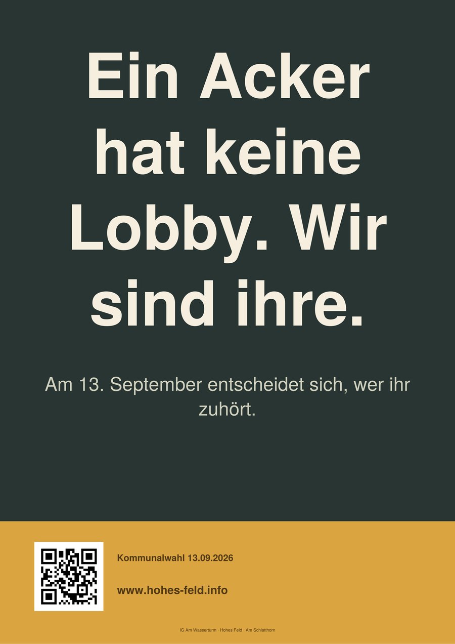 Plakat: Ein Acker hat keine Lobby. Wir sind ihre. Am 13. September entscheidet sich, wer ihr zuhört.